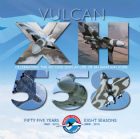 Vulcan XH558 - Fifty Five Years, Eight Seasons - Softback